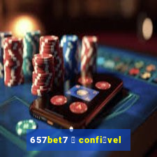 657bet7 茅 confi谩vel