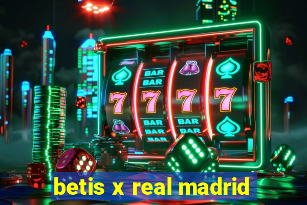 betis x real madrid