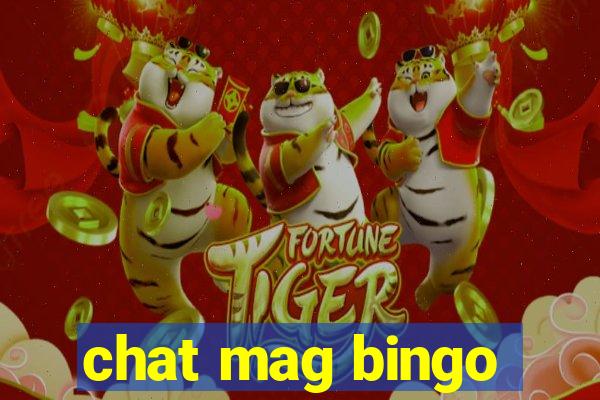 chat mag bingo