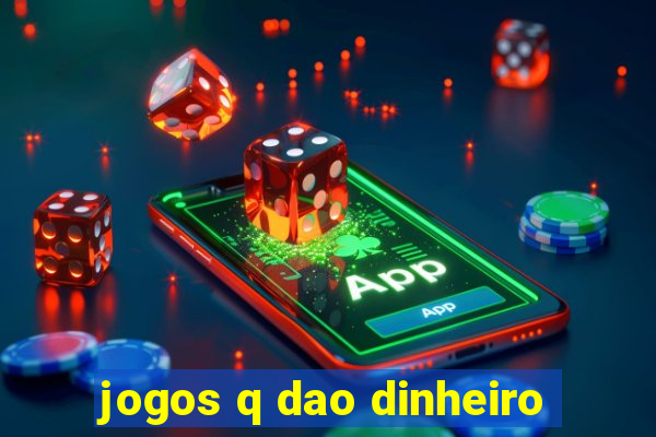 jogos q dao dinheiro