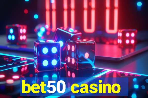 bet50 casino