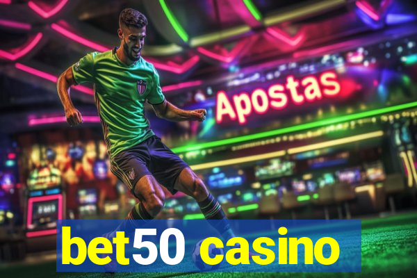 bet50 casino