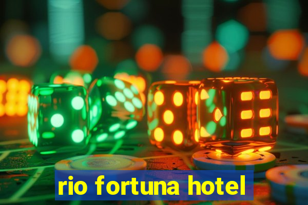 rio fortuna hotel