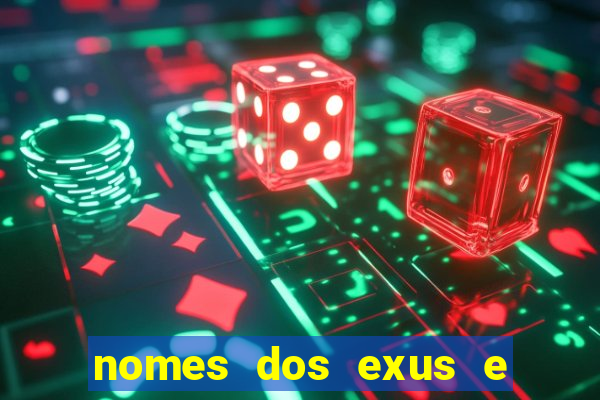 nomes dos exus e seus significados