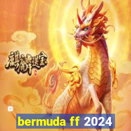 bermuda ff 2024