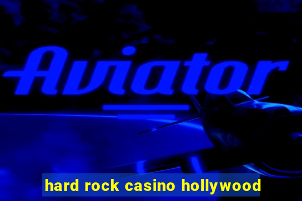 hard rock casino hollywood