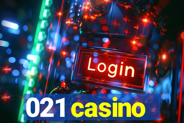 021 casino