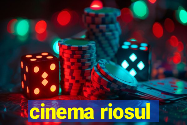 cinema riosul