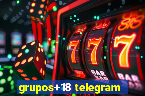 grupos+18 telegram