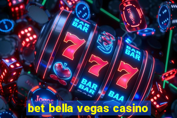 bet bella vegas casino