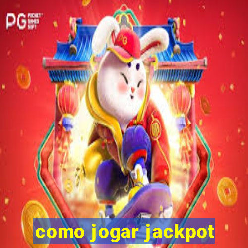 como jogar jackpot