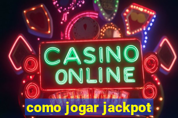 como jogar jackpot