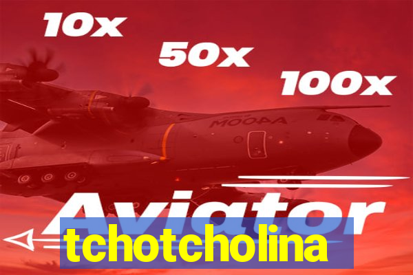 tchotcholina