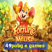 49pubg e games