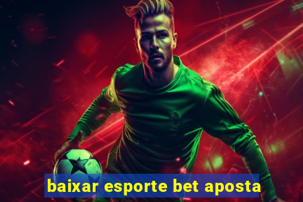 baixar esporte bet aposta