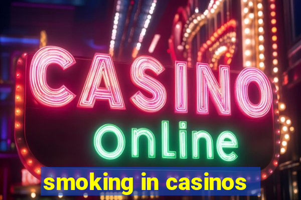 smoking in casinos