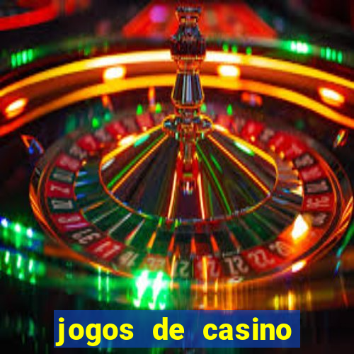 jogos de casino ganhar dinheiro de verdade