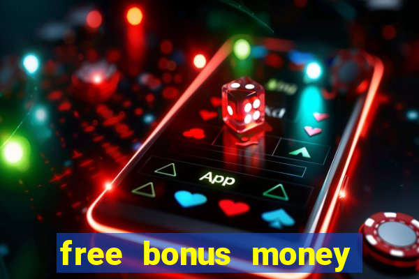 free bonus money no deposit casino