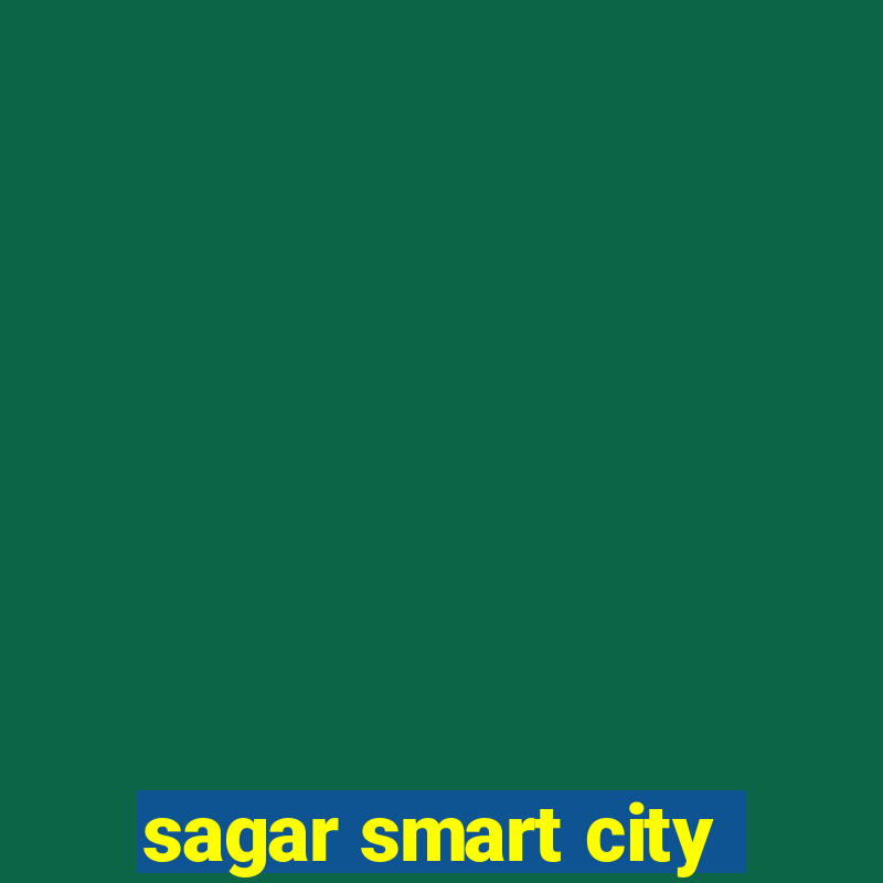 sagar smart city