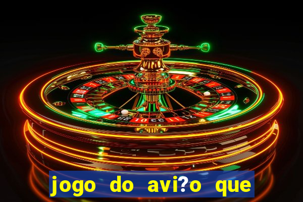 jogo do avi?o que ganha dinheiro aposta