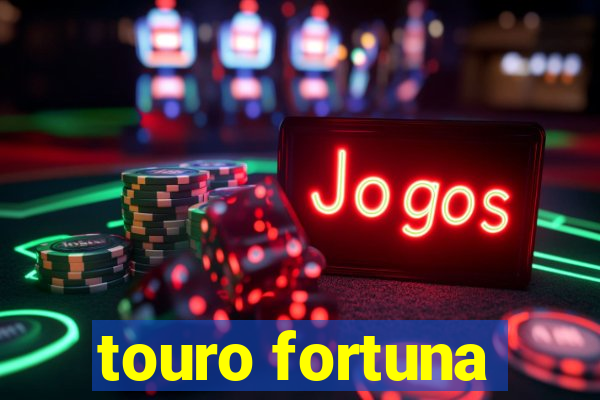 touro fortuna