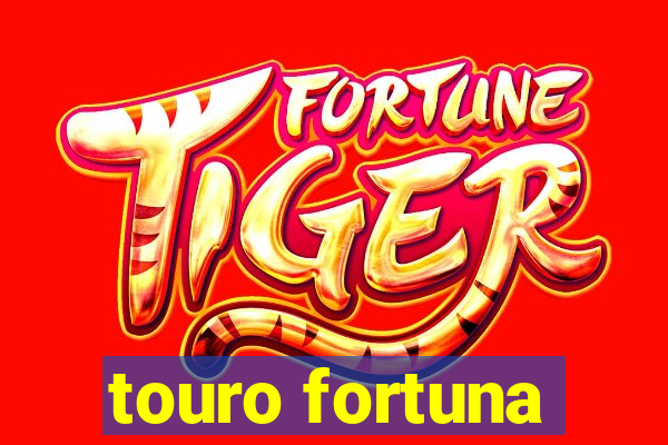 touro fortuna