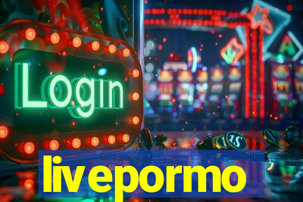 livepormo