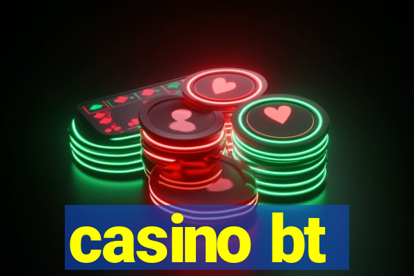 casino bt