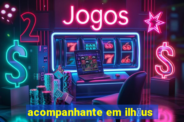 acompanhante em ilh茅us