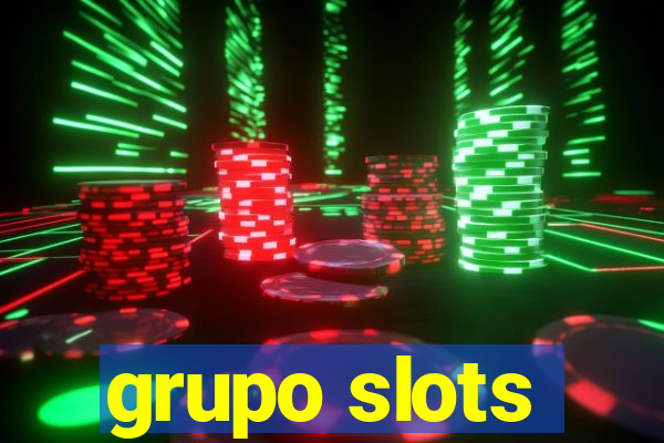 grupo slots