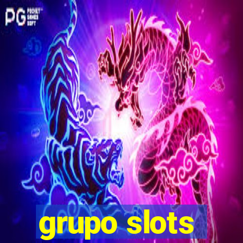 grupo slots