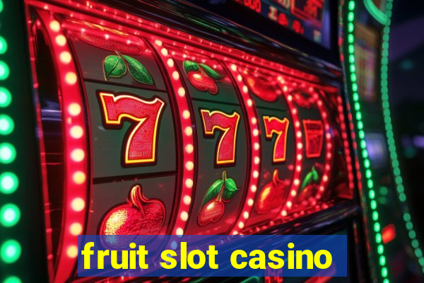 fruit slot casino