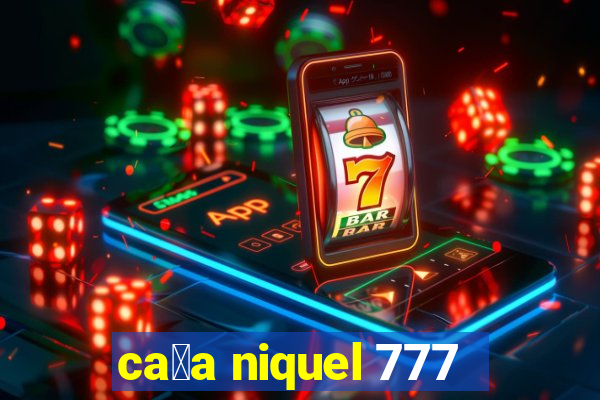 ca莽a niquel 777