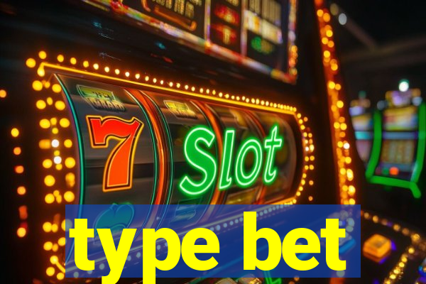 type bet