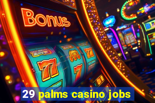 29 palms casino jobs