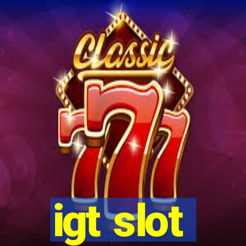 igt slot