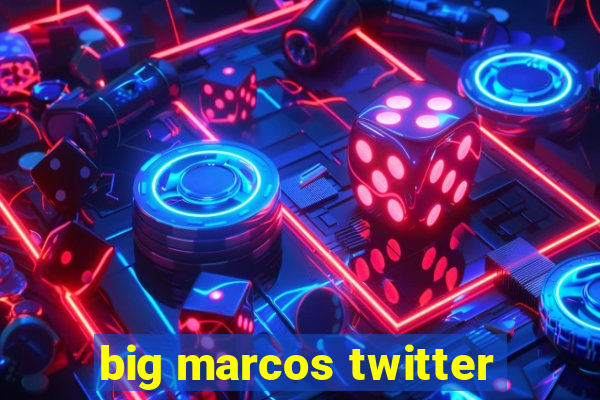 big marcos twitter