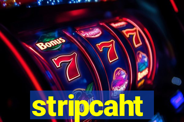 stripcaht