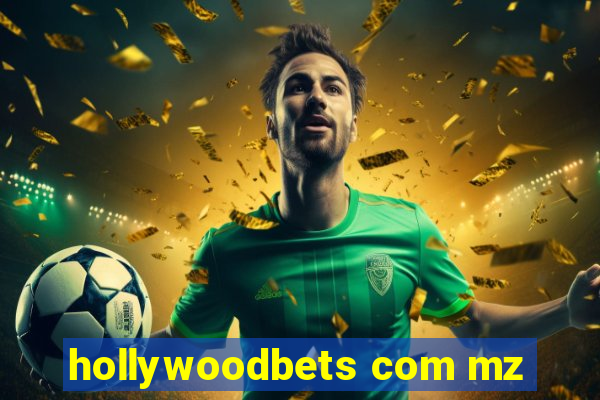 hollywoodbets com mz