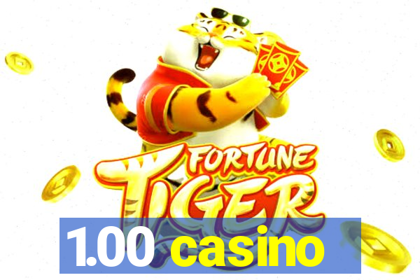 1.00 casino