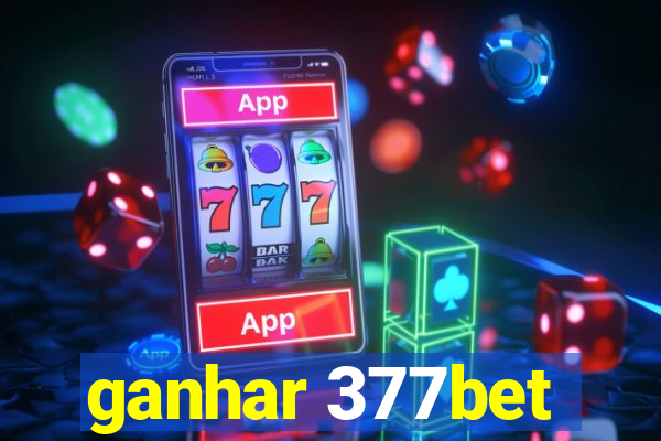 ganhar 377bet