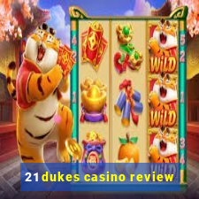 21 dukes casino review