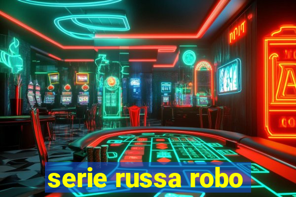 serie russa robo