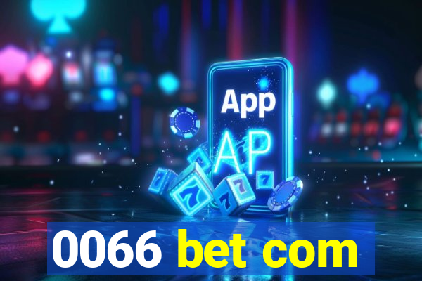 0066 bet com