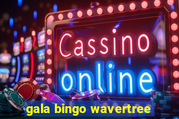 gala bingo wavertree