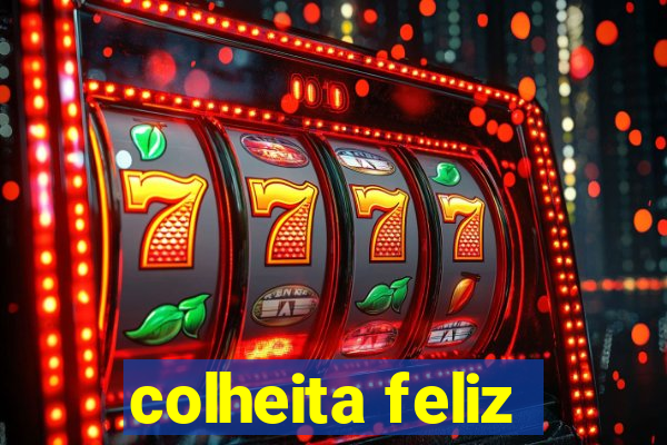 colheita feliz