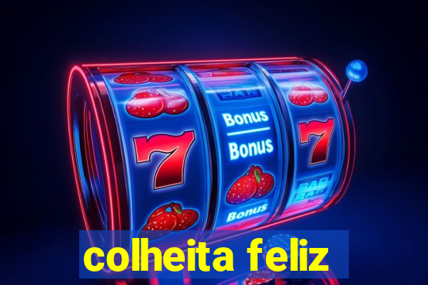 colheita feliz