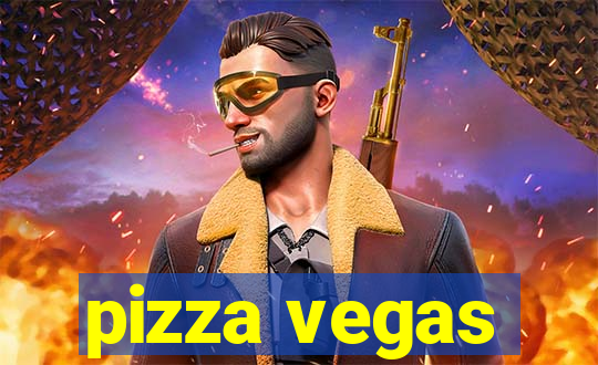 pizza vegas