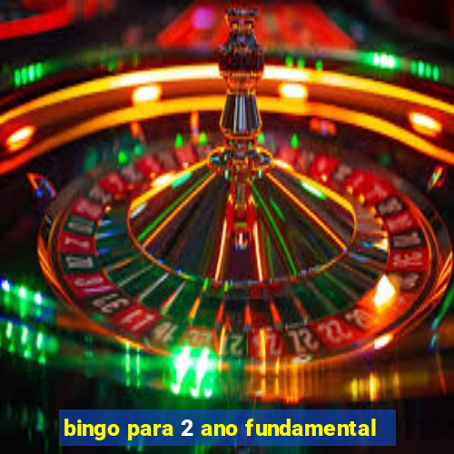 bingo para 2 ano fundamental