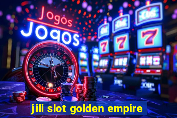 jili slot golden empire